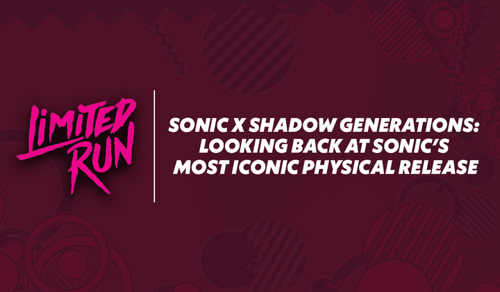 Sonic X Shadow Generations: Looking Back at Sonic’s Most Iconic Physical Release